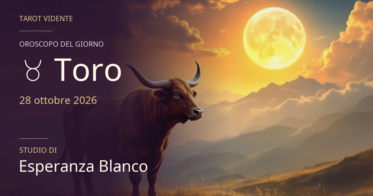 Oroscopo Toro · 28 ottobre 2026. Illustrazione simbolica generata con IA.