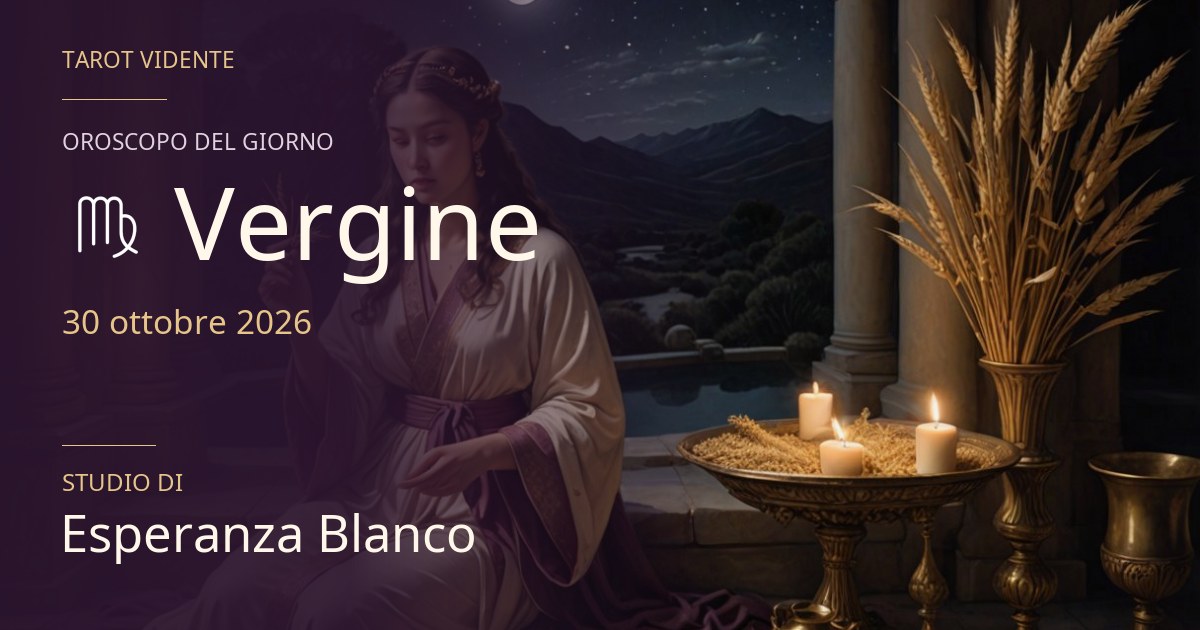 Oroscopo Vergine · 30 ottobre 2026. Illustrazione simbolica generata con IA.