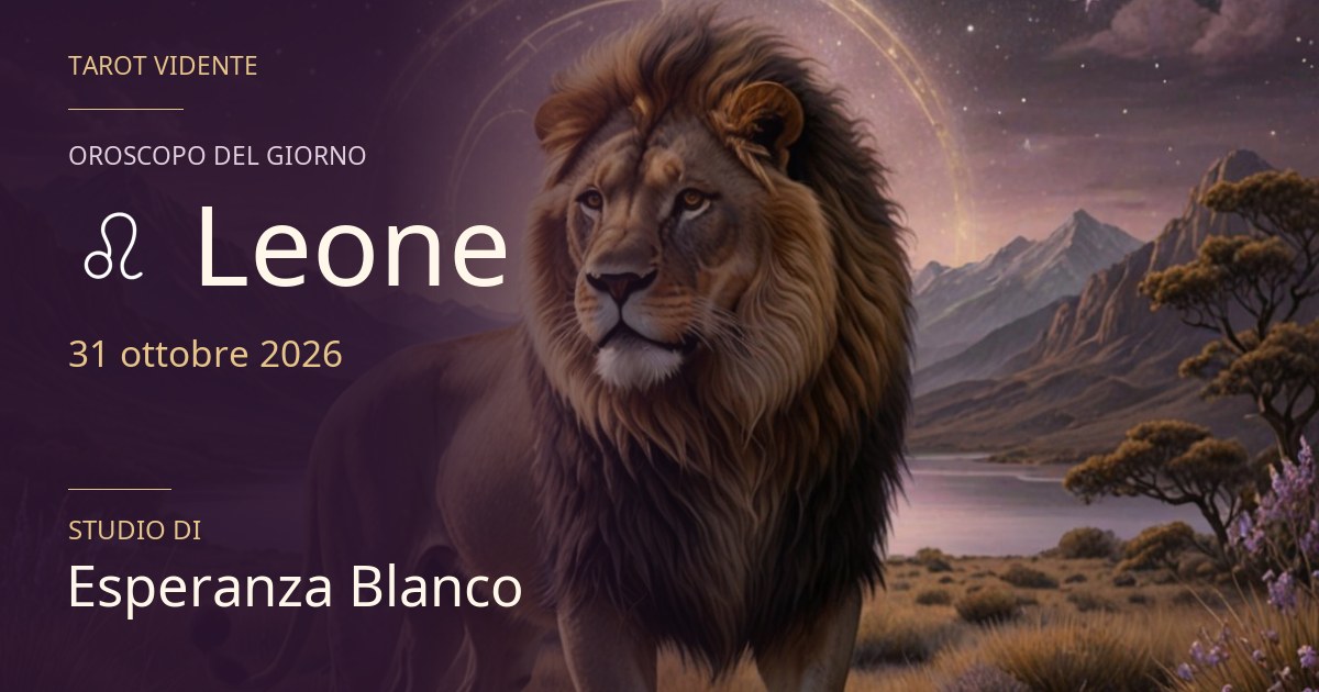Oroscopo Leone · 31 ottobre 2026. Illustrazione simbolica generata con IA.